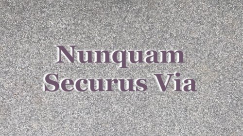 Nunquam Securus Via