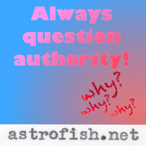 Always Question Authority